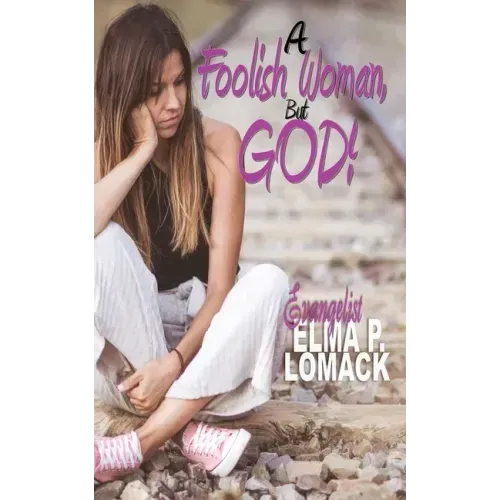 A Foolish Woman: But God