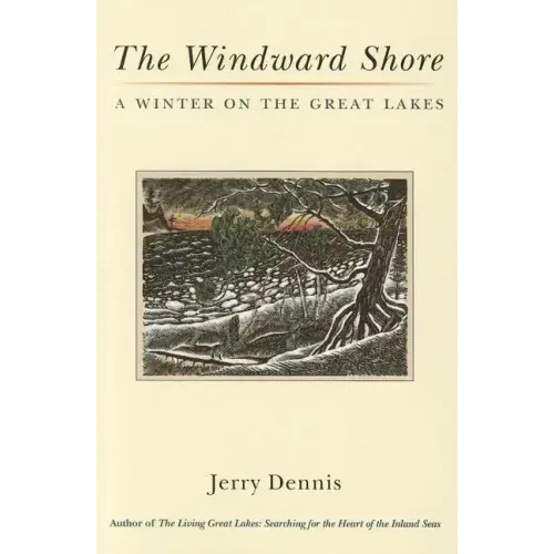 The Windward Shore: A Winter on the Great Lakes