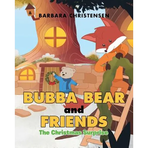 Bubba Bear and Friends: The Christmas Surprise
