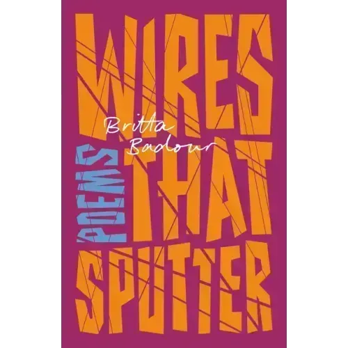 Wires That Sputter: Poems
