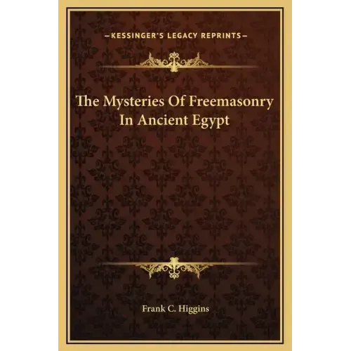 The Mysteries of Freemasonry in Ancient Egypt