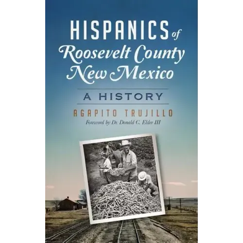 Hispanics of Roosevelt County, New Mexico: A History