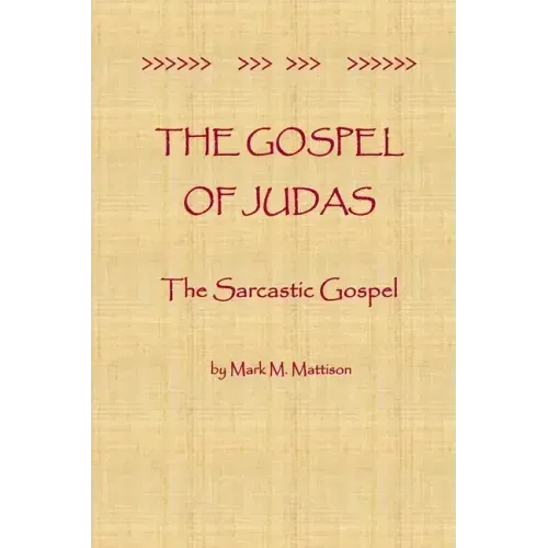 The Gospel of Judas: The Sarcastic Gospel