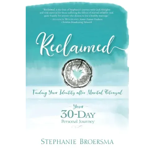 Reclaimed: Finding Your Identity After Marital Betrayal