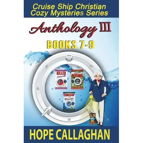 Cruise Ship Christian Cozy Mysteries Series: Anthology III (Books 7-9)
