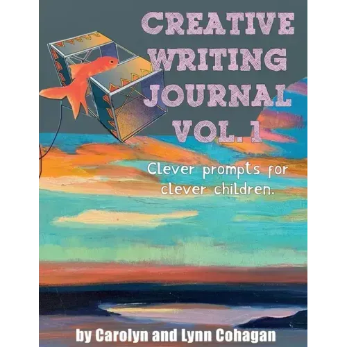 Creative Writing Journal: Clever Prompts for Clever Children