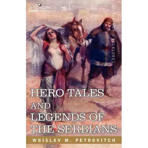 Hero Tales and Legends of the Serbians