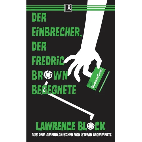 Der Einbrecher, der Fredric Brown begegnete: Bernie Rhodenbarr #13