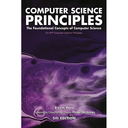 Computer Science Principles: The Foundational Concepts of Computer Science - For AP(R) Computer Science Principles