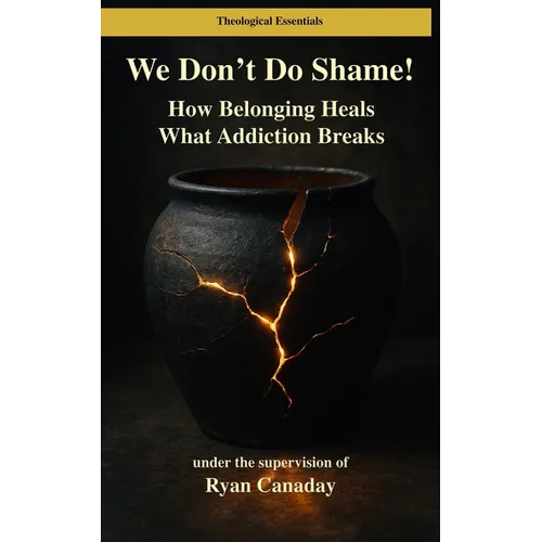 We Don't Do Shame: How Belonging Heals What Addiction Breaks