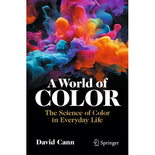 A World of Color: The Science of Color in Everyday Life