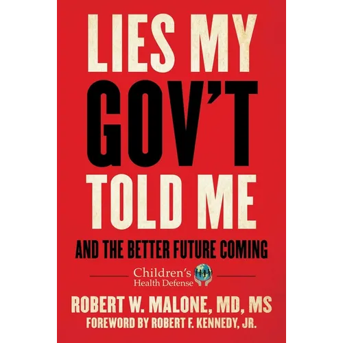 Lies My Gov't Told Me: And the Better Future Coming