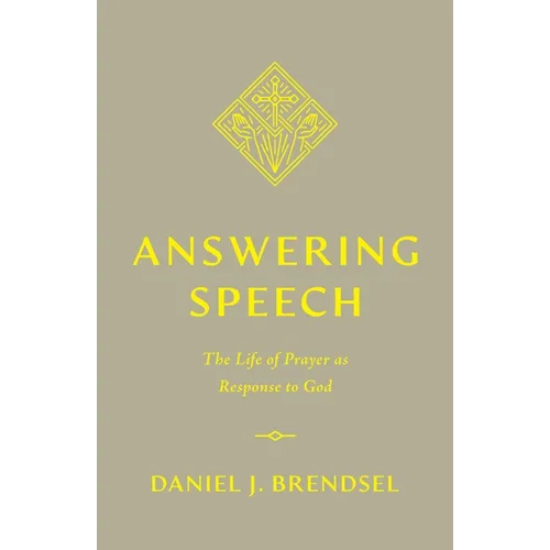 Answering Speech: The Life of Prayer as Response to God