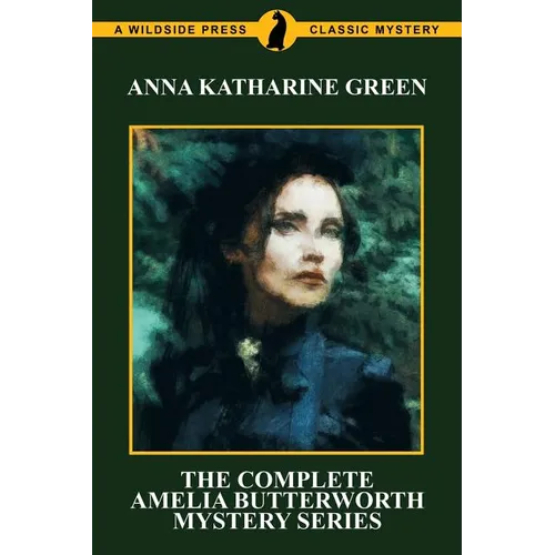 The Complete Amelia Butterworth Mystery Series
