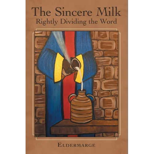 The Sincere Milk: Rightly Dividing the Word