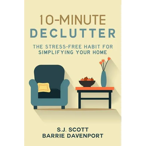 10-Minute Declutter: The Stress-Free Habit for Simplifying Your Home