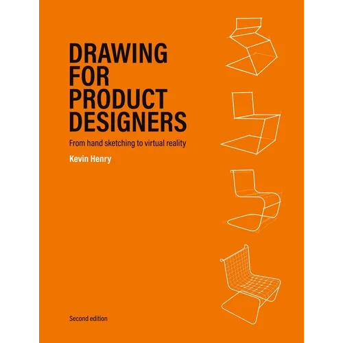 Drawing for Product Designers Second Edition: From Hand Sketching to Virtual Reality