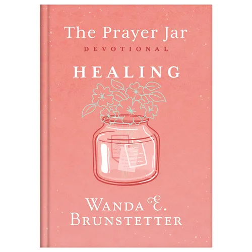 The Prayer Jar Devotional: Healing