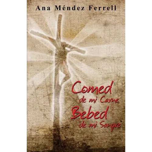 Comed De Mi Carne, Bebed De Mi Sangre
