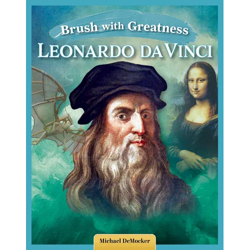 Brush with Greatness: Leonardo Da Vinci