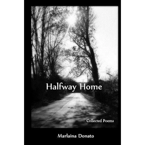 Halfway Home: Collected Poems