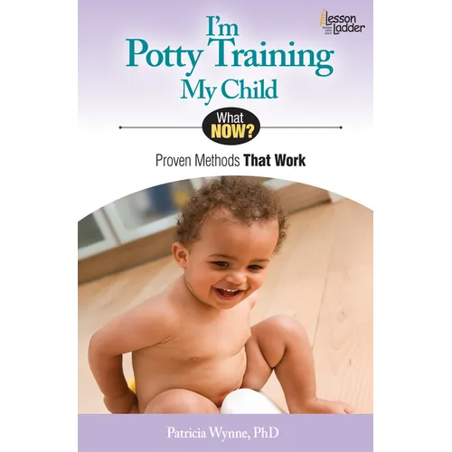I'm Potty Training My Child: Proven Methods That Work