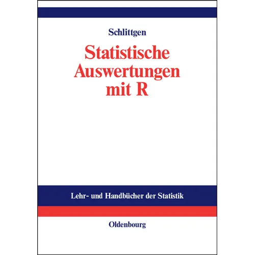 Statistische Auswertungen: Standardmethoden Und Alternativen Mit Ihrer Durchführung in R