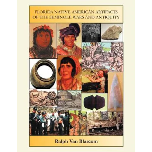 Florida Native American Artifacts of the Seminole Wars and Antiquity