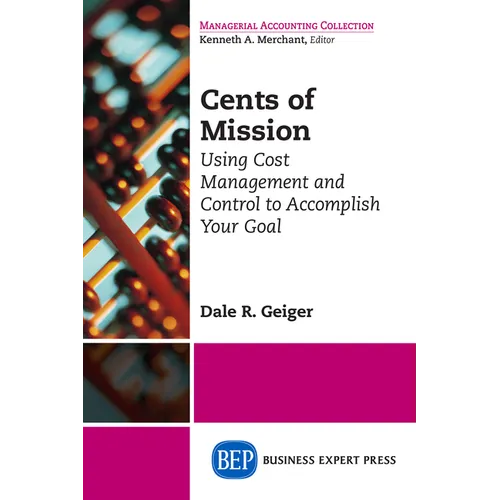Cents of Mission: Using Cost Management and Control to Accomplish Your Goal