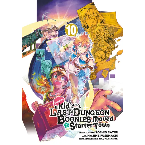 Suppose a Kid from the Last Dungeon Boonies Moved to a Starter Town 10 (Manga)