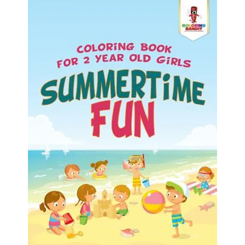 Summertime Fun: Coloring Book for 2 Year Old Girls