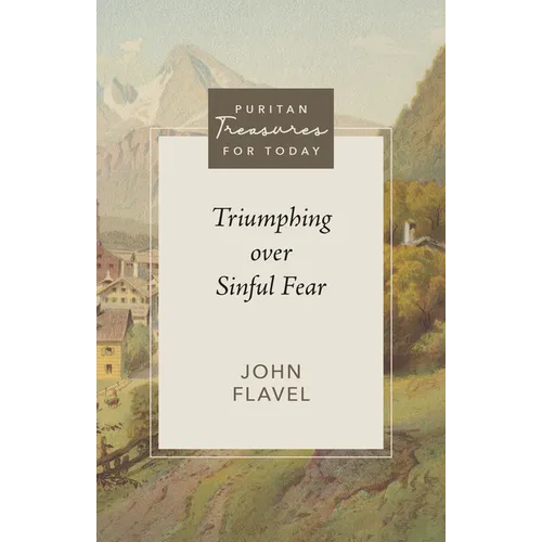 Triumphing Over Sinful Fear