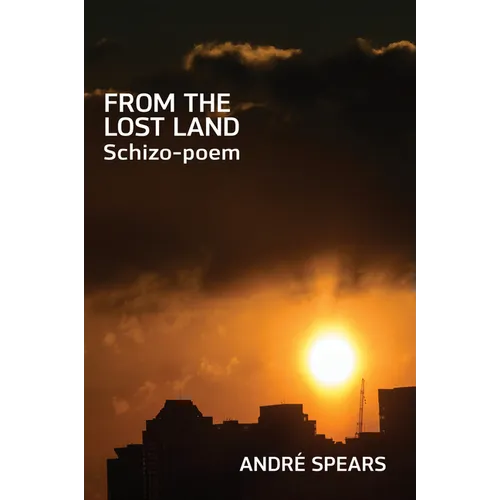 From the Lost Land: Schizo-Poem