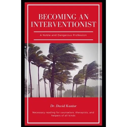 Becoming an Interventionist: A Noble and Dangerous Profession