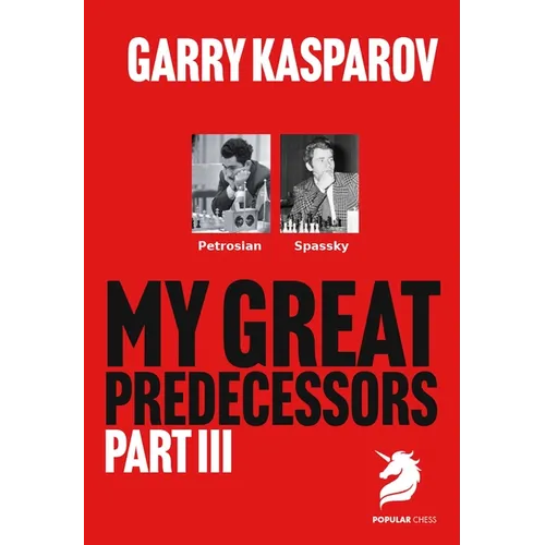 My Great Predecessors 3: Petrosian & Spassky