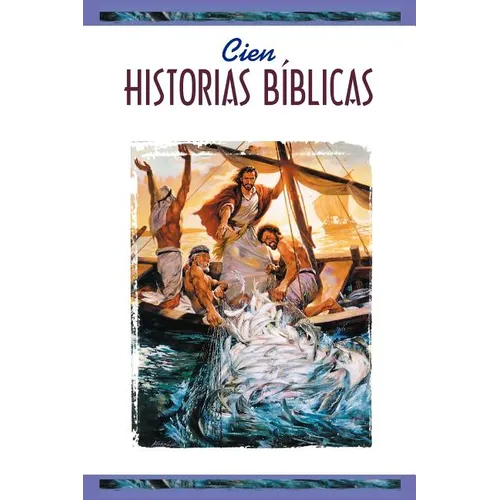 Cien Historias Biblicas = (One Hundred Bible Stories) = One Hundred Bible Stories