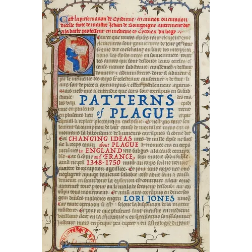 Patterns of Plague: Changing Ideas about Plague in England and France, 1348-1750