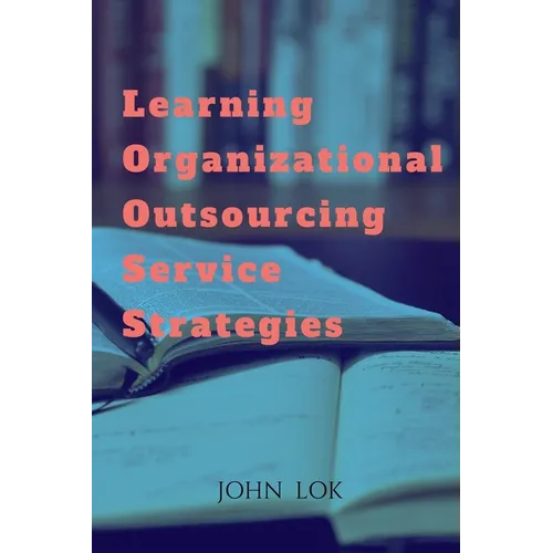 Learning Organizational Outsourcing Service Strategies
