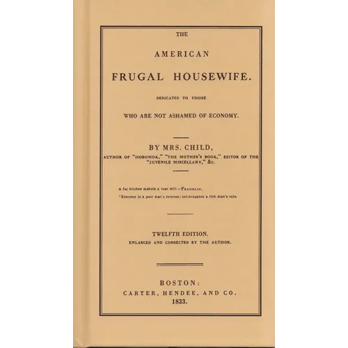 American Frugal Housewife: Dedicated to Those Who Are Not Ashamed of Economy