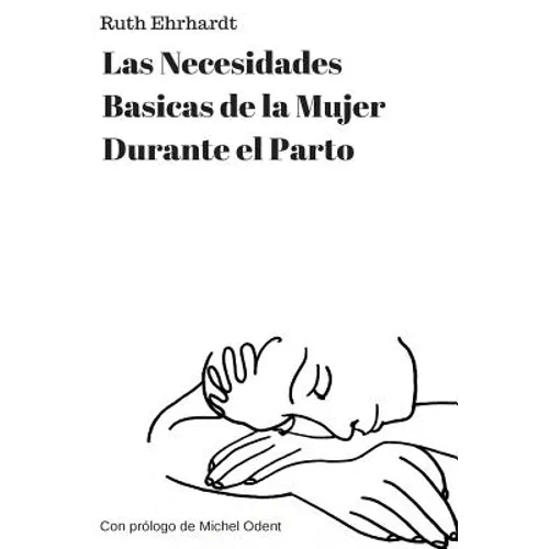 Las Necesidades Basicas de una Mujer de Parto (Spanish Edition)