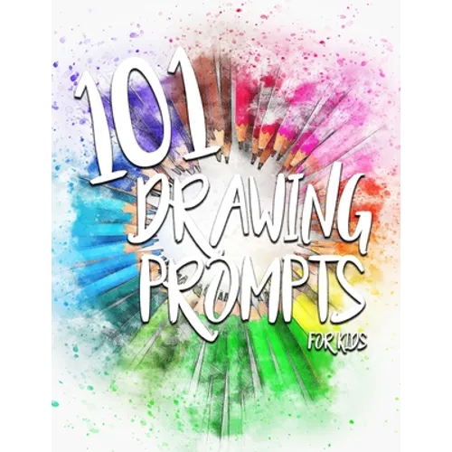 101 Drawing Prompts for Kids