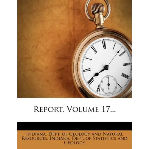 Report, Volume 17...