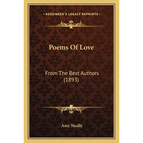 Poems Of Love: From The Best Authors (1893)