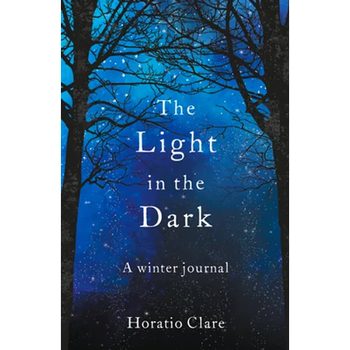 The Light in the Dark: A Winter Journal