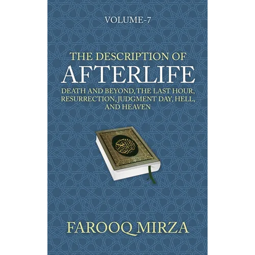 The Description of Afterlife: Death and Beyond, The Last Hour, Resurrection, Judgment Day, Hell, and Heaven