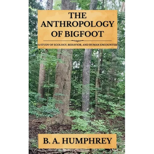 The Anthropology Of Bigfoot