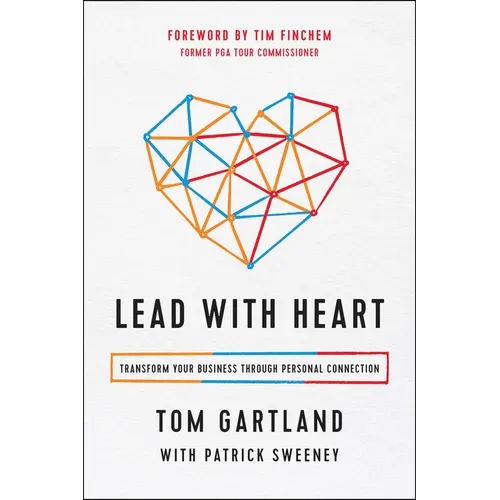 Lead with Heart: Transform Your Business Through Personal Connection