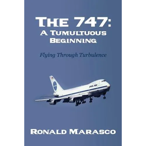 The 747: A Tumultuous Beginning: Flying Through Turbulence
