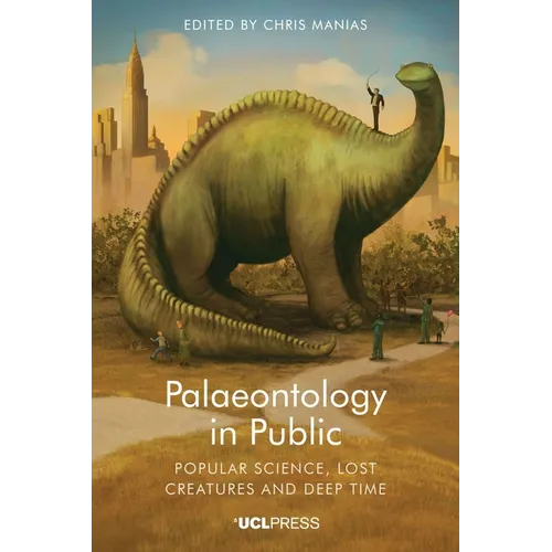 Palaeontology in Public: Popular Science, Lost Creatures and Deep Time