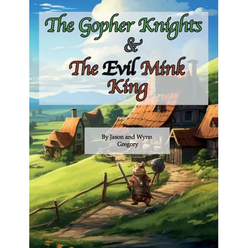 The Gopher Knights & The Evil Mink King